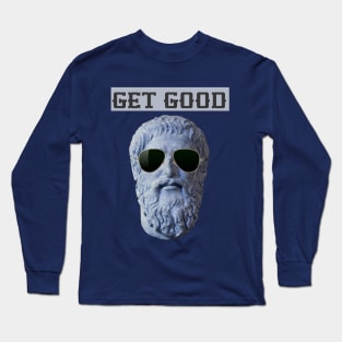 Plato: Get Good Long Sleeve T-Shirt